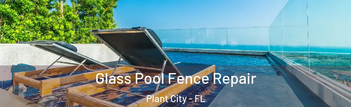  Glass Pool Fence Repair Plant City - FL